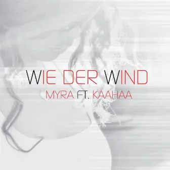 Wie der Wind by Myra