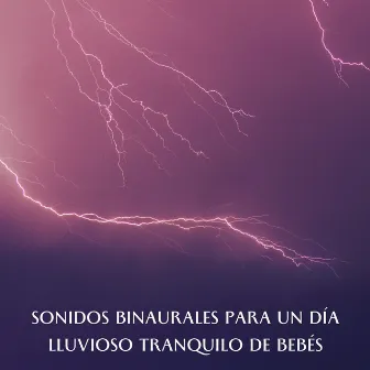 Sonidos Binaurales Para Un Día Lluvioso Tranquilo De Bebés by Estado Binaural