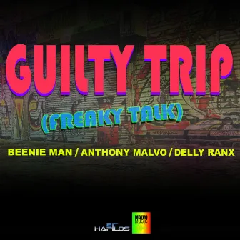 Guilt Trip (Freaky Talk) - Single by Anthony Malvo