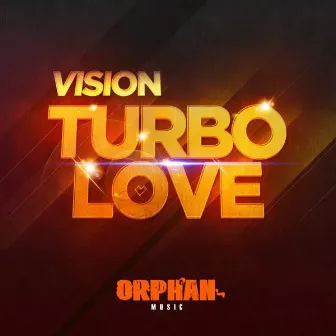 Turbo Love by Vision