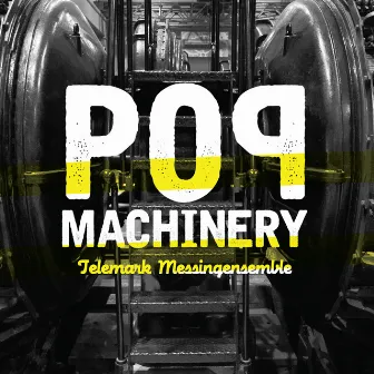 Pop Machinery by Telemark messingensemble