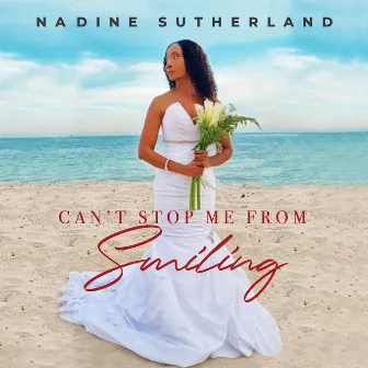 Can't Stop Me From Smiling by Nadine Sutherland