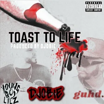 Toast to Life by Young God Lilz