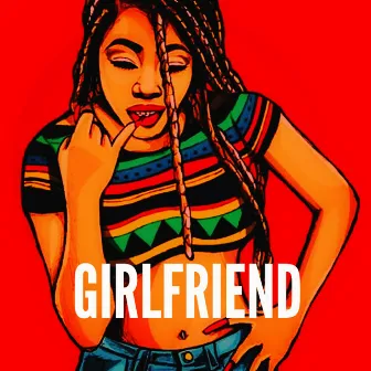 Girlfriend by YNL