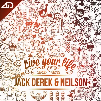 Live Your Life by Jack Derek