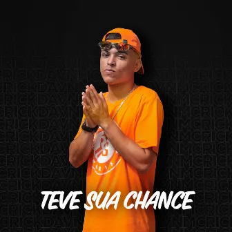 Teve Sua Chance by MC Rick da VN