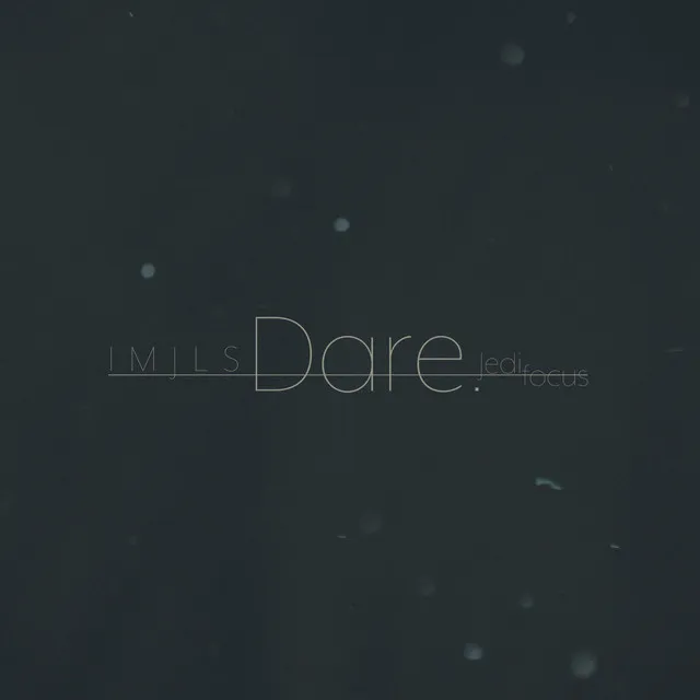 Dare.