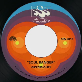 Soul Ranger / I Don't Need You by Clifford Curry