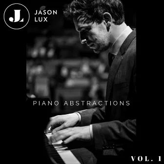 Piano Abstractions, Vol. 1 by Jason Lux