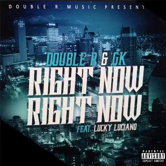 Right Now Right Now by GK