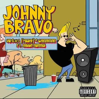 Johnny Bravo (feat. Nigga Norris) by Chinaman