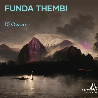 Funda Thembi by Dj owam