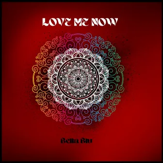 Love Me Now by Bella Blu