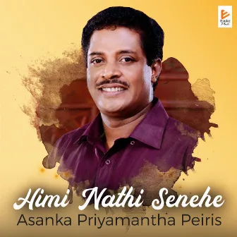 Himi Nathi Senehe by Asanka Priyamantha Peiris