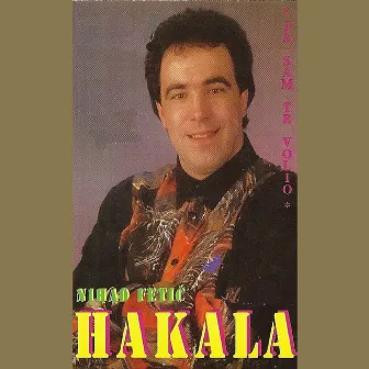 Ja sam te volio by Nihad Fetic Hakala