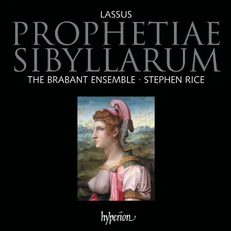 Lassus: Prophetiae Sibyllarum & Missa Amor ecco colei by The Brabant Ensemble