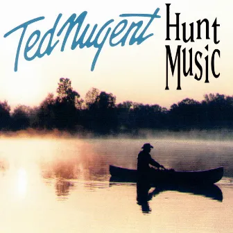 Hunt Music by Ted Nugent