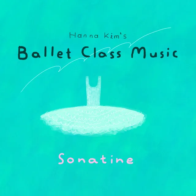 김한나 발레클래스 음악 소나티네 (Ballet Class Music Sonatine)