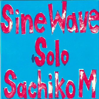 Sine Wave Solo by Sachiko M