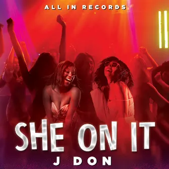 She on It by J Don