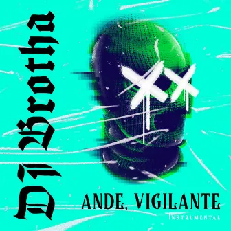 Ande, Vigilante by DJ Brotha