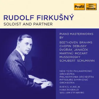 Rudolf Firkušný - Soloist and Partner by 