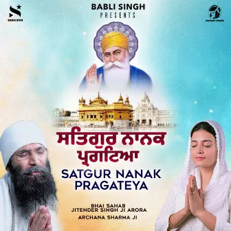 Satgur Nanak Pragateya by Archana Sharma