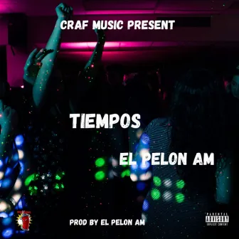 Tiempos by El Pelon AM