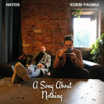 A Song About Nothing by Koebi Faumui