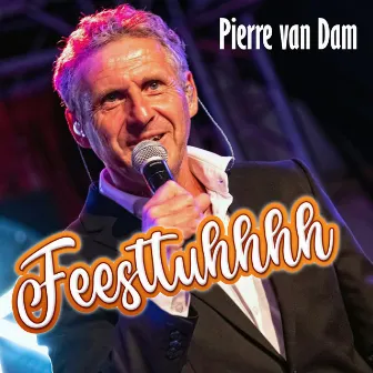 Feesttuhhhh by Pierre Van Dam