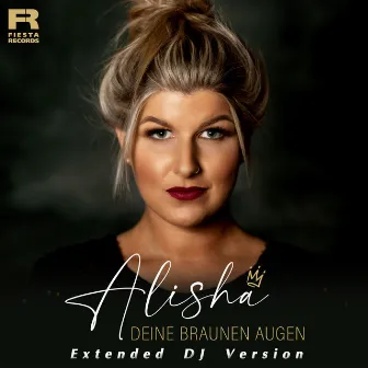 Deine braunen Augen (Extended DJ Version) by Alisha