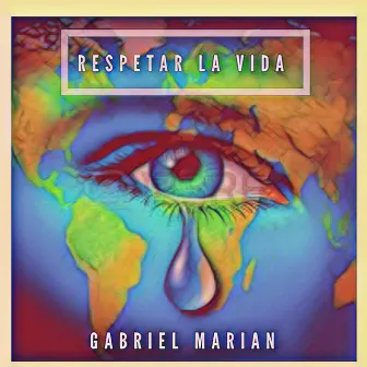 Respetar la vida by Gabriel Marian