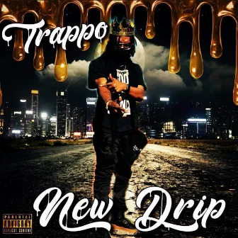 New Drip by Trappwit2Ps