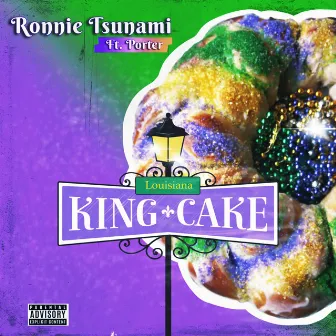 King Cake by Ronnie Tsunami