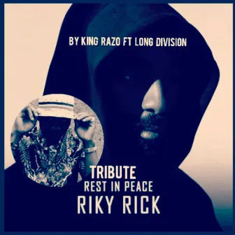 Tribute Rest In Peace Riky Rick by King Razo