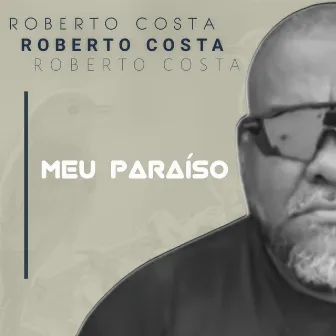 Meu Paraíso by Roberto Costa