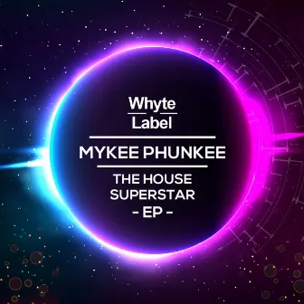 House Superstar EP by Mykee Phunkee