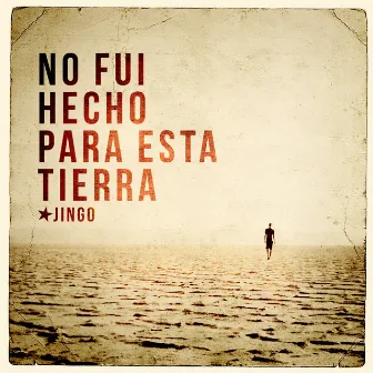 No Fui Hecho para Esta Tierra by Jingo