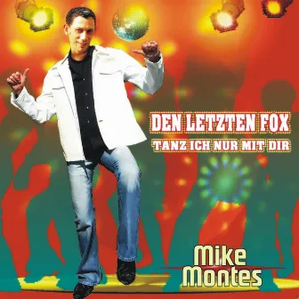 Den letzten Fox tanz ich nur mit dir by Mike Montes