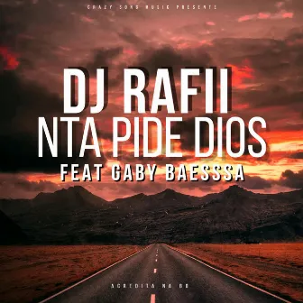 Nta Pide Dios by Dj Rafii