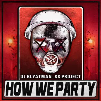 How We Party by XS Project