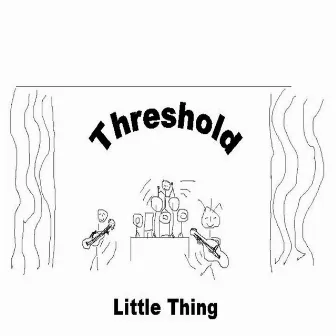 Little Thing by Threshold