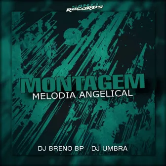 Montagem Melodia Angelical by 