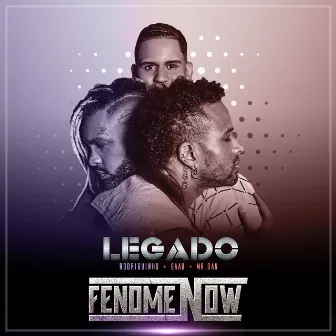 Legado FenomeNow by Gaab