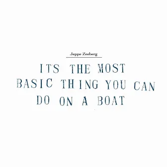 It's the Most Basic Thing You Can Do on a Boat by Jeppe Zeeberg