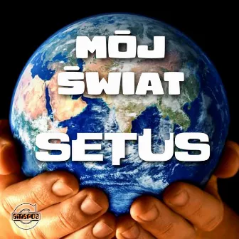 MÓJ ŚWIAT by Setus