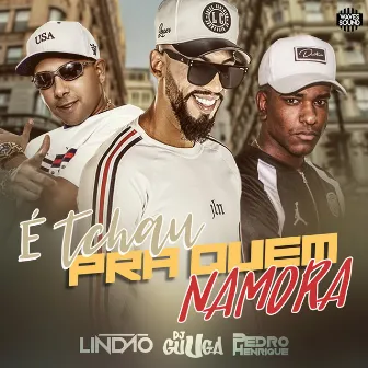 É Tchau pra Quem Namora by Dj Pedro Henrique