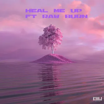 Heal me Up by Raw Burn