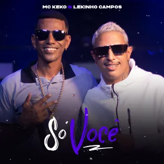 Só Você by Mc Keko