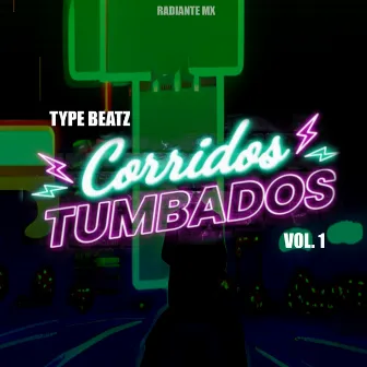 Type Beatz Corridos Tumbados, Vol. 1 by Radiante Mx